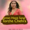 Tantan Hawe Sangi Torche Chehra